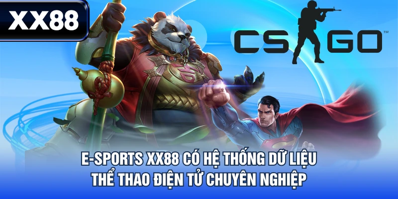 E-Sports XX88 có hệ thống dữ liệu thể thao điện tử chuyên nghiệp