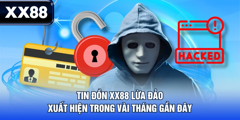Tin đồn XX88 lừa đảo xuất hiện trong vài tháng gần đây